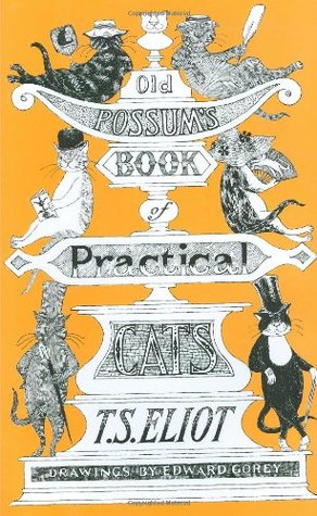 Old Possum's Book of Practical Cats by T.S. Eliot
